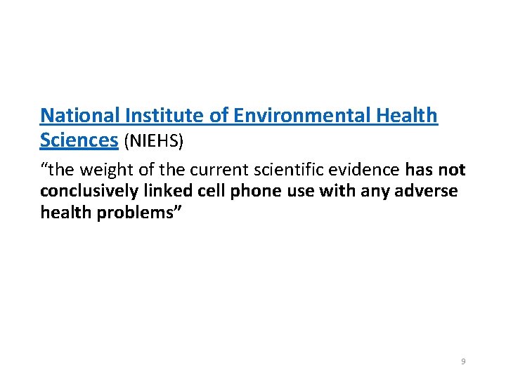 National Institute of Environmental Health Sciences (NIEHS) “the weight of the current scientific evidence