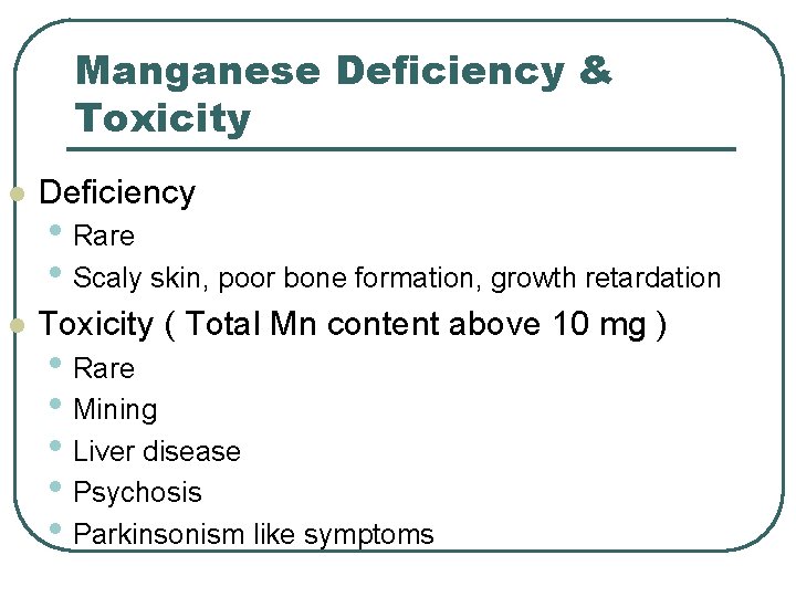Manganese Deficiency & Toxicity l Deficiency l Toxicity ( Total Mn content above 10