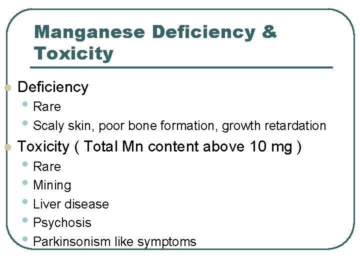 Manganese Deficiency & Toxicity l Deficiency l Toxicity ( Total Mn content above 10 Manganese Deficiency & Toxicity l Deficiency l Toxicity ( Total Mn content above 10