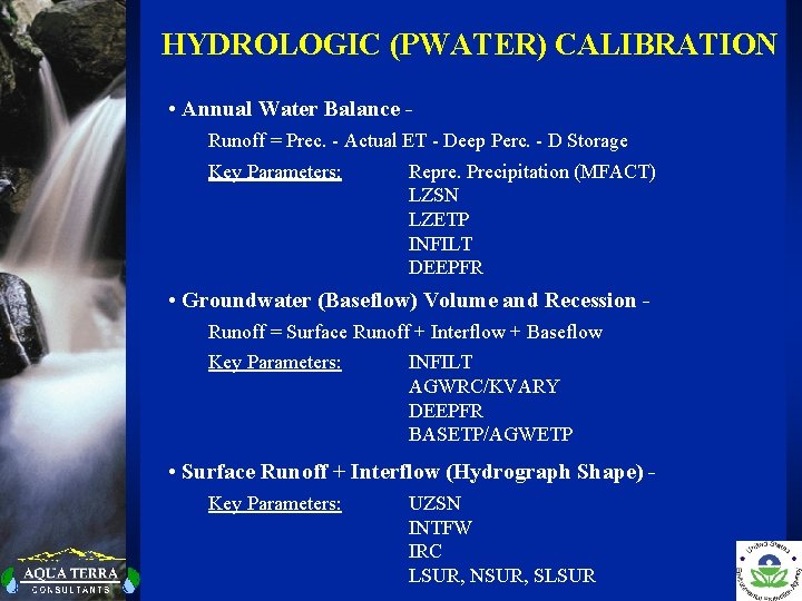 HYDROLOGIC (PWATER) CALIBRATION • Annual Water Balance Runoff = Prec. - Actual ET -