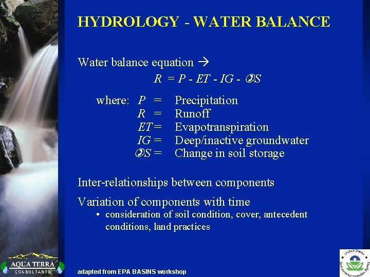 HYDROLOGY - WATER BALANCE Water balance equation R = P - ET - IG