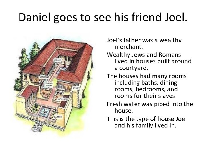 Daniel goes to see his friend Joel’s father was a wealthy merchant. Wealthy Jews