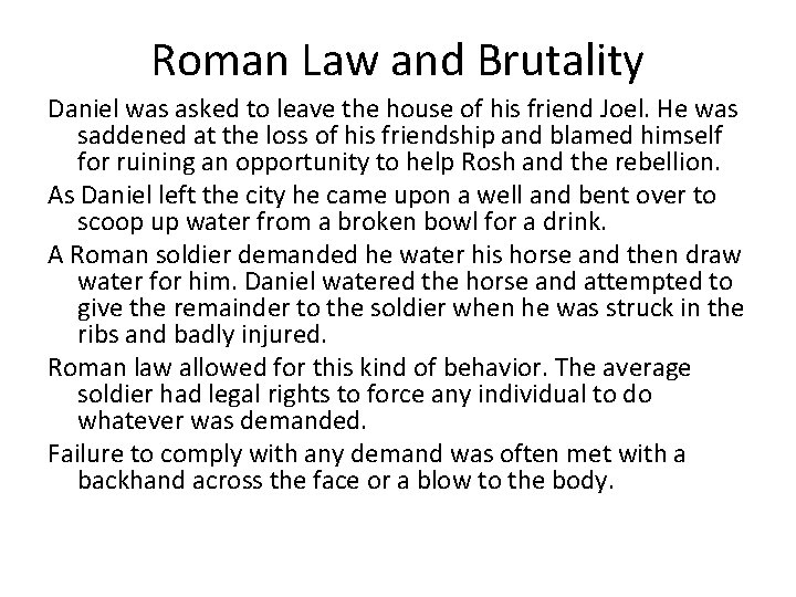Roman Law and Brutality Daniel was asked to leave the house of his friend