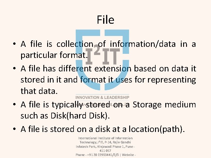 File • A file is collection of information/data in a particular format. • A