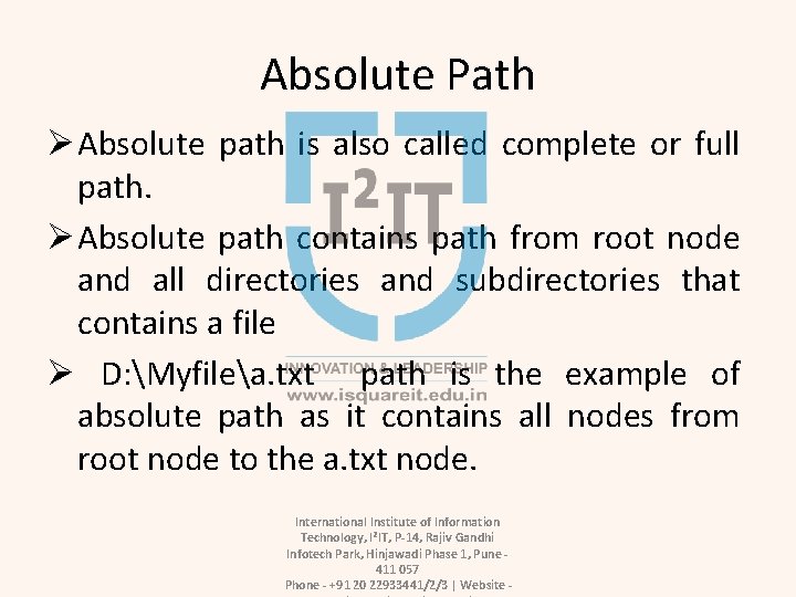 Absolute Path Ø Absolute path is also called complete or full path. Ø Absolute