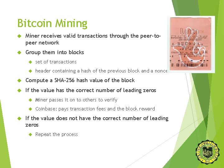 Bitcoin Mining Miner receives valid transactions through the peer-topeer network Group them into blocks