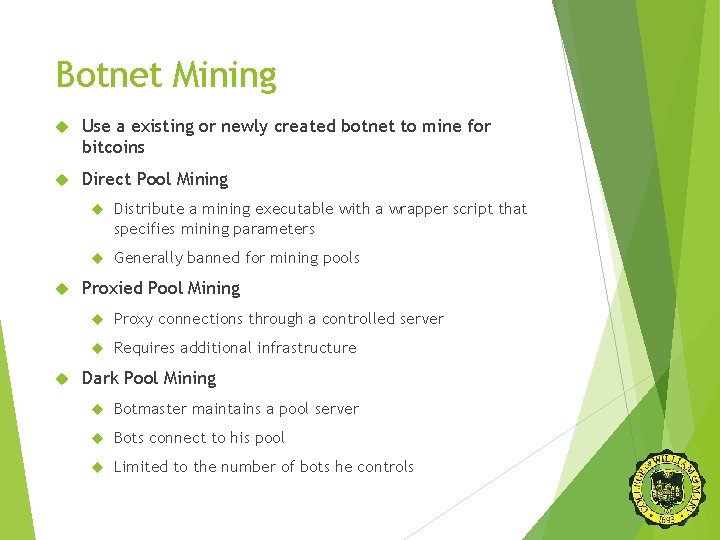 Botnet Mining Use a existing or newly created botnet to mine for bitcoins Direct