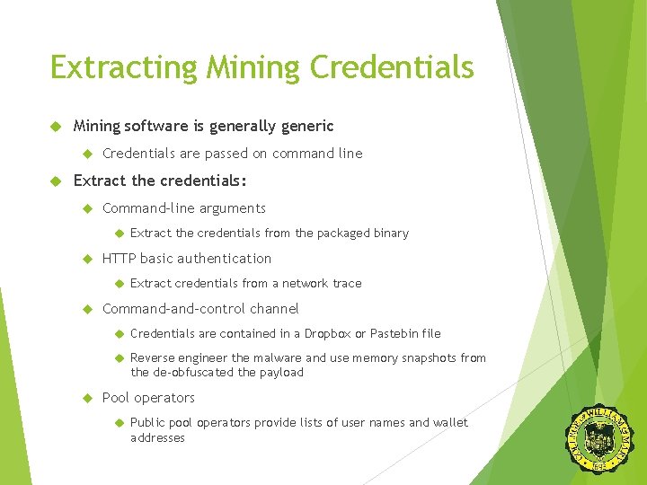 Extracting Mining Credentials Mining software is generally generic Credentials are passed on command line