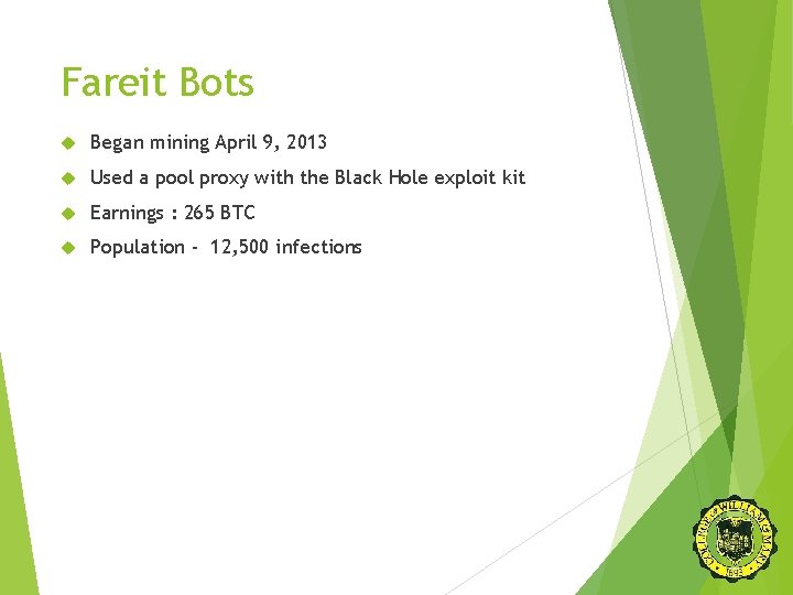 Fareit Bots Began mining April 9, 2013 Used a pool proxy with the Black