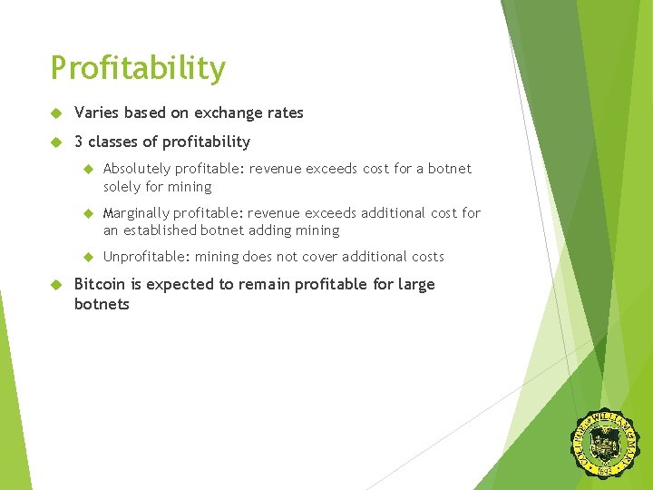 Profitability Varies based on exchange rates 3 classes of profitability Absolutely profitable: revenue exceeds