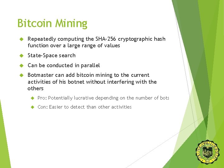 Bitcoin Mining Repeatedly computing the SHA-256 cryptographic hash function over a large range of