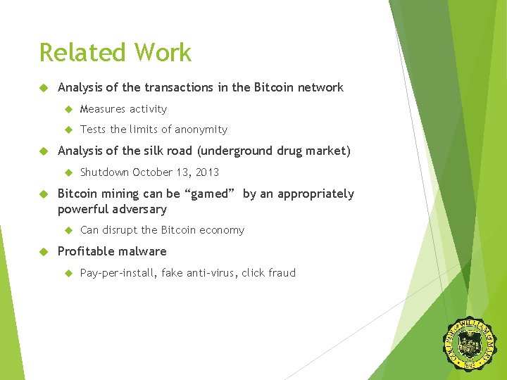 Related Work Analysis of the transactions in the Bitcoin network Measures activity Tests the