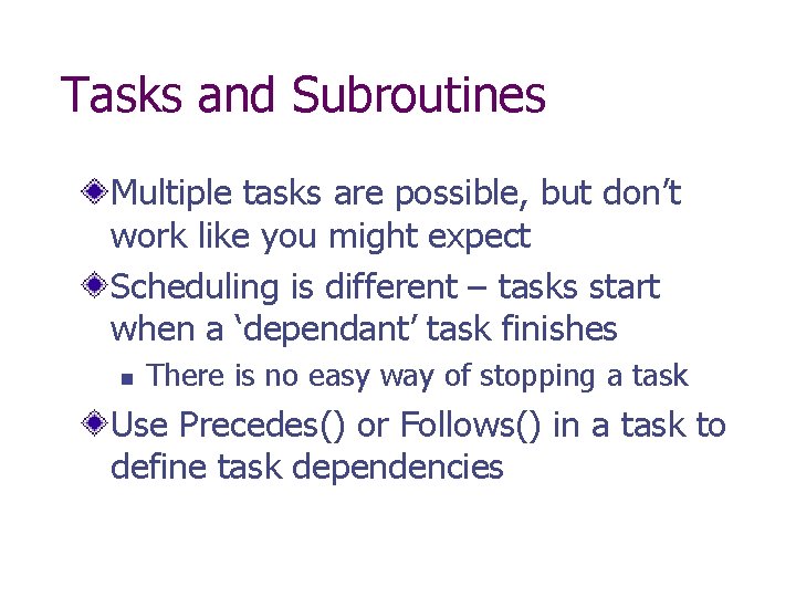 Tasks and Subroutines Multiple tasks are possible, but don’t work like you might expect
