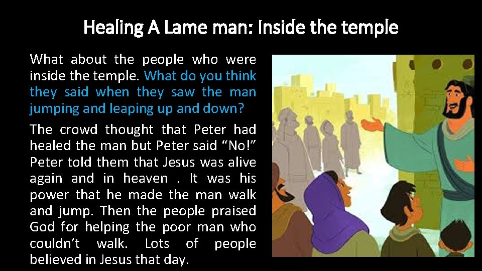 Healing A Lame man: Inside the temple What about the people who were inside