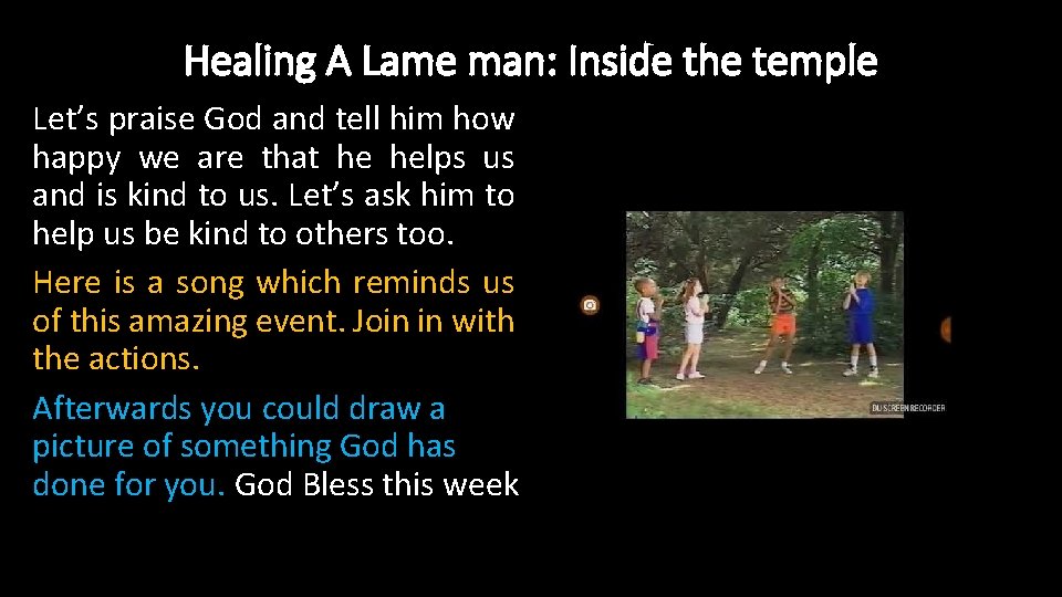 Healing A Lame man: Inside the temple Let’s praise God and tell him how