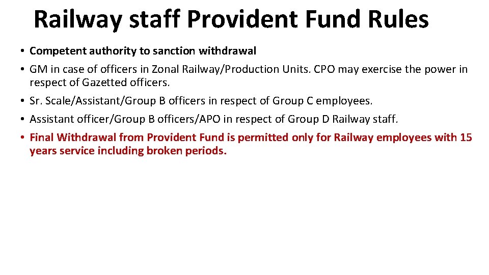 Railway staff Provident Fund Rules • Competent authority to sanction withdrawal • GM in