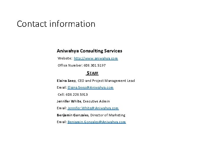 Contact information Aniwahya Consulting Services Website: http: //www. aniwahya. com Office Number: 608. 301.