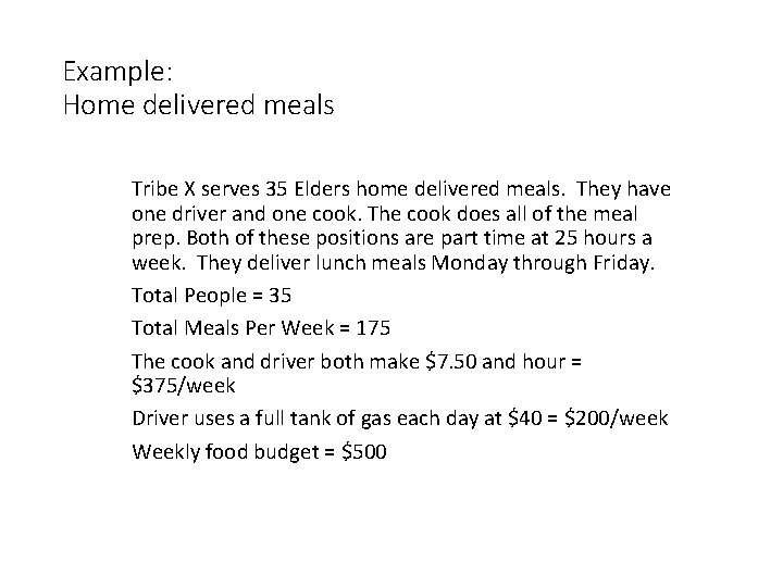 Example: Home delivered meals Tribe X serves 35 Elders home delivered meals. They have