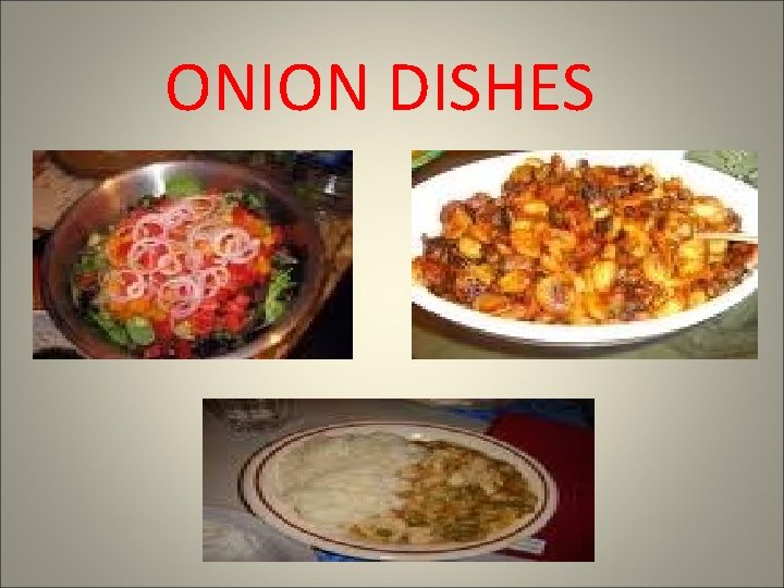 ONION DISHES 