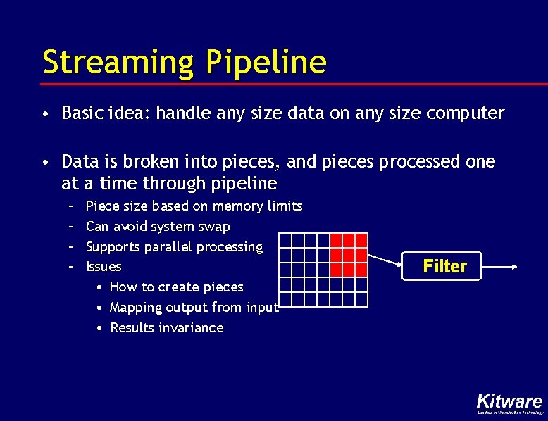Streaming Pipeline • Basic idea: handle any size data on any size computer •