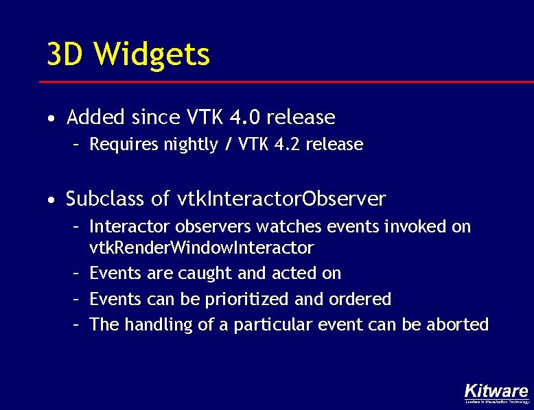 3 D Widgets • Added since VTK 4. 0 release – Requires nightly /