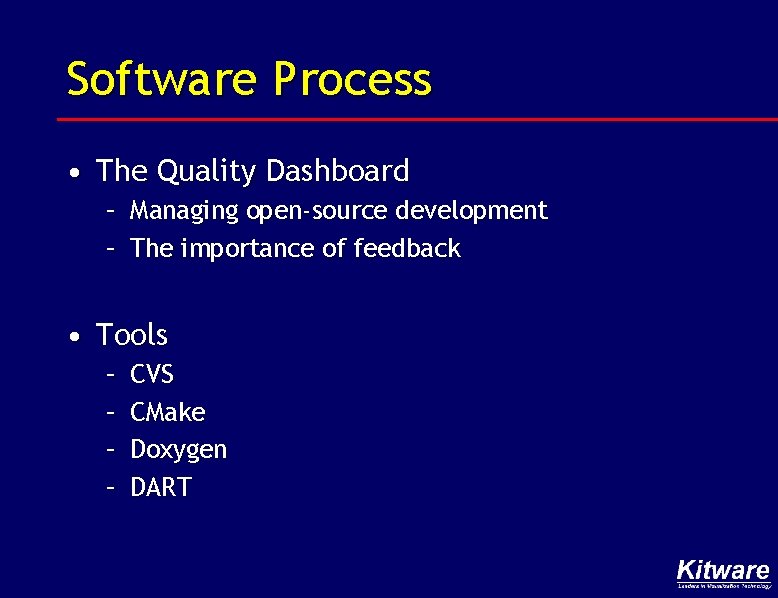 Software Process • The Quality Dashboard – Managing open-source development – The importance of