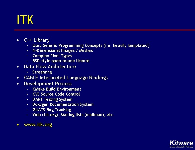 ITK • C++ Library – – Uses Generic Programming Concepts (i. e. heavily templated)