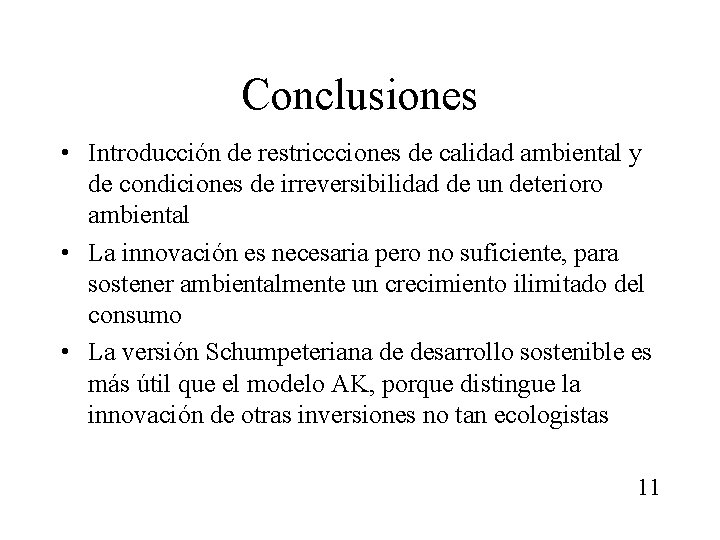 Conclusiones • Introducción de restriccciones de calidad ambiental y de condiciones de irreversibilidad de