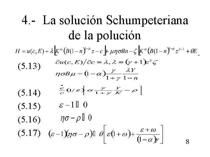 4. - La solución Schumpeteriana de la polución (5. 13) (5. 14) (5. 15)