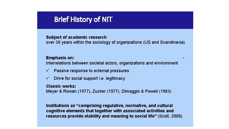 Brief History of NIT Subject of academic research over 30 years within the sociology