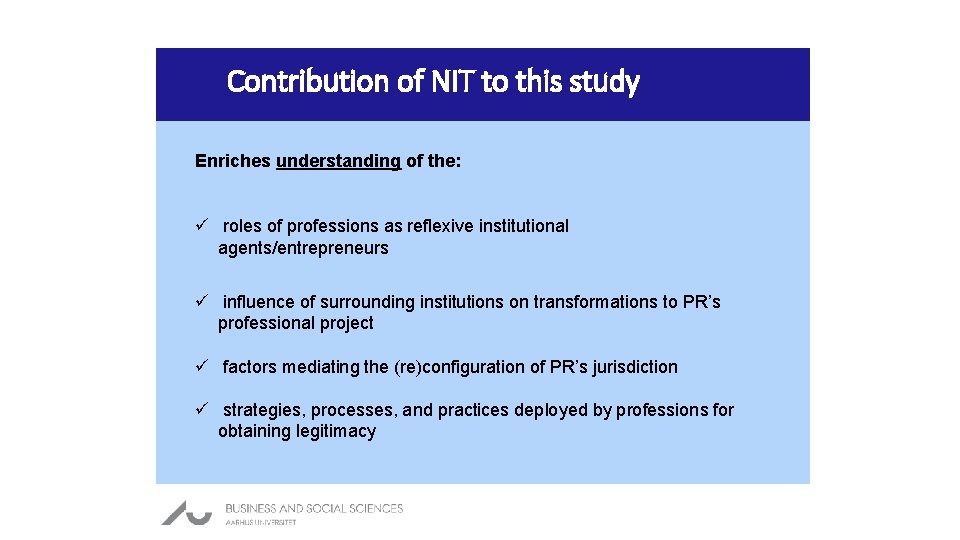 Contribution of NIT to this study Enriches understanding of the: ü roles of professions