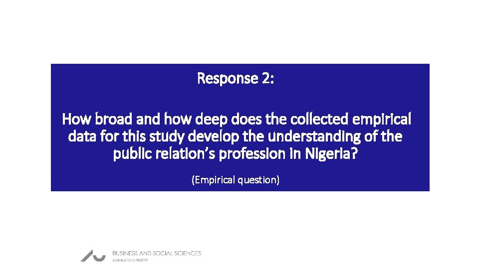 Response 2: How broad and how deep does the collected empirical data for this