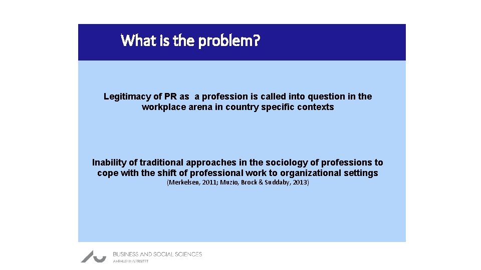 What is the problem? Legitimacy of PR as a profession is called into question