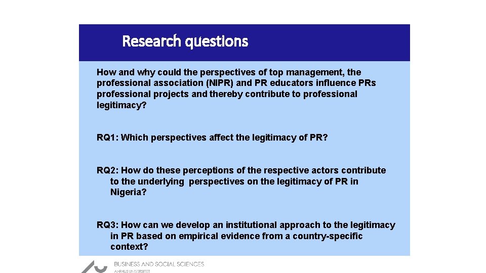 Research questions How and why could the perspectives of top management, the professional association