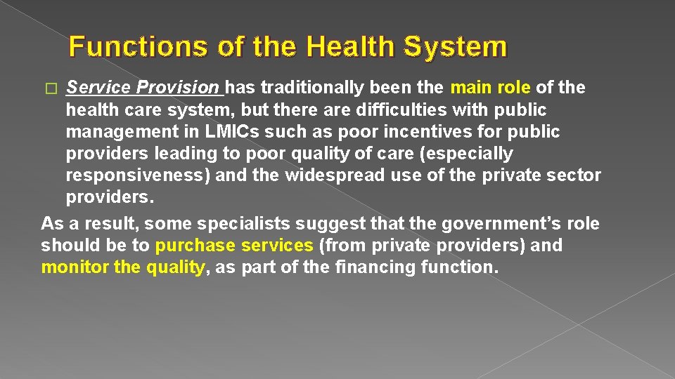 Functions of the Health System Service Provision has traditionally been the main role of