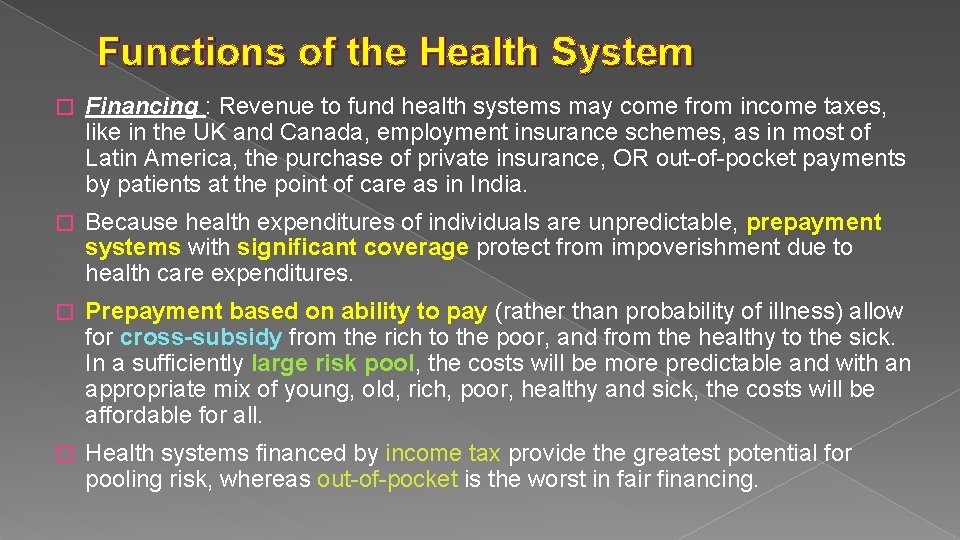 Functions of the Health System � Financing : Revenue to fund health systems may