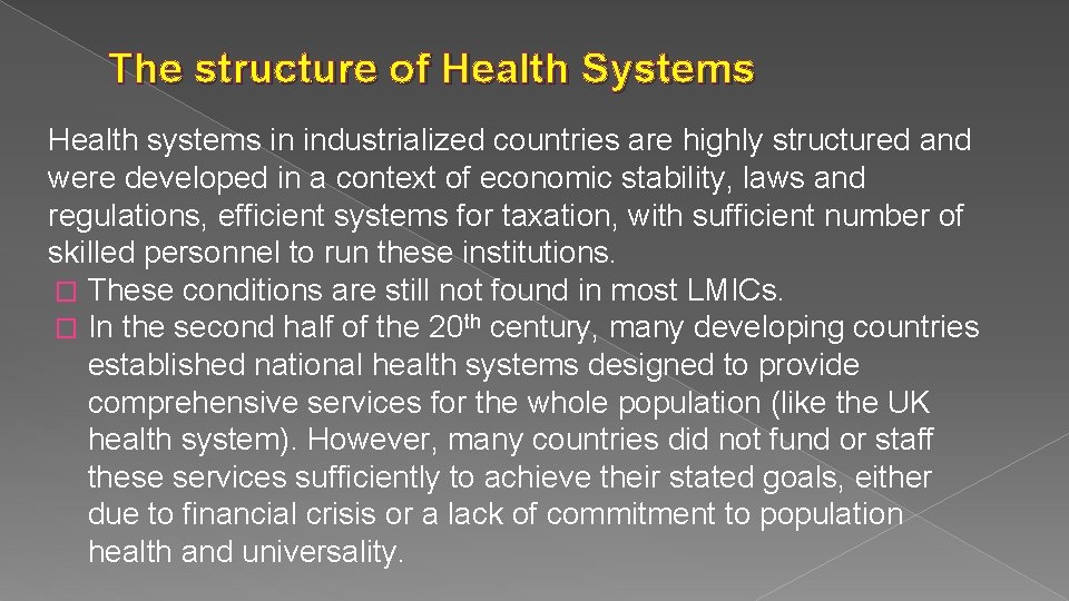 The structure of Health Systems Health systems in industrialized countries are highly structured and