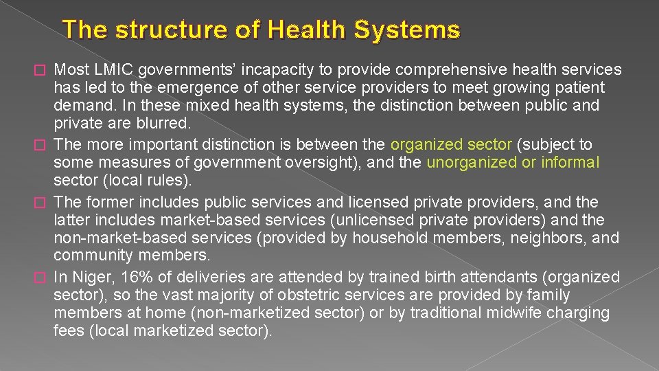 The structure of Health Systems Most LMIC governments’ incapacity to provide comprehensive health services