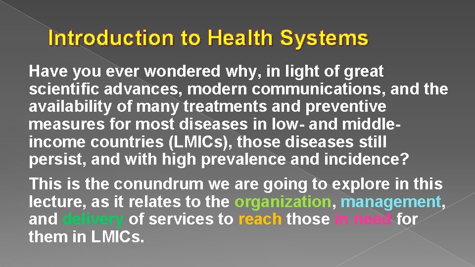 Introduction to Health Systems Have you ever wondered why, in light of great scientific