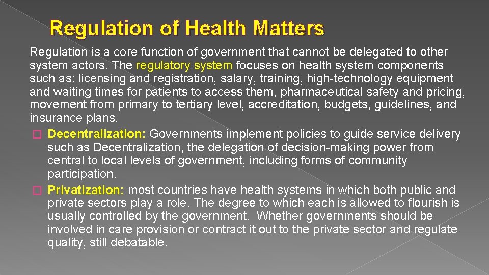 Regulation of Health Matters Regulation is a core function of government that cannot be