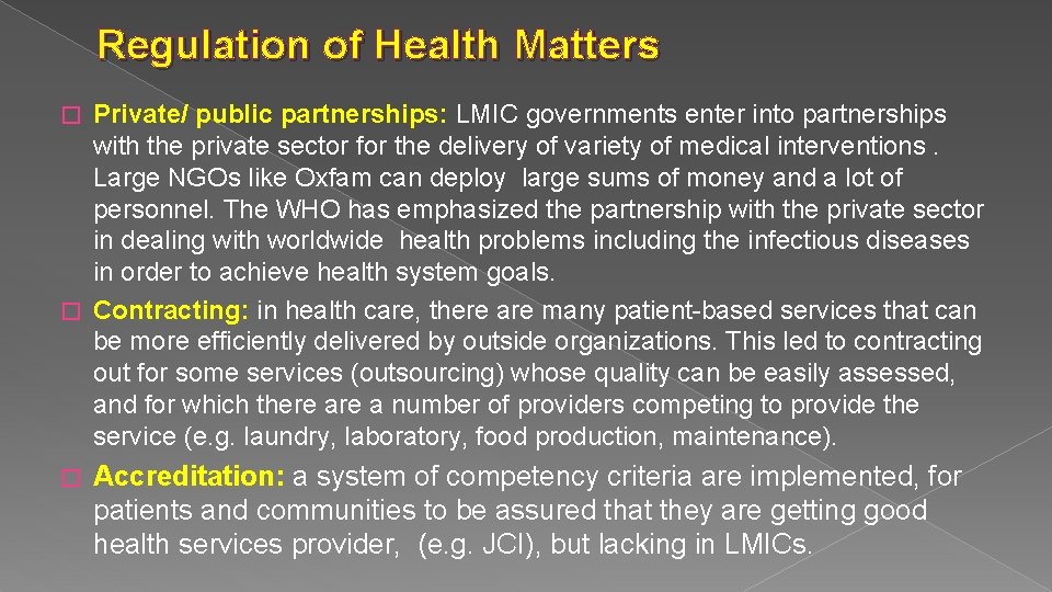 Regulation of Health Matters Private/ public partnerships: LMIC governments enter into partnerships with the