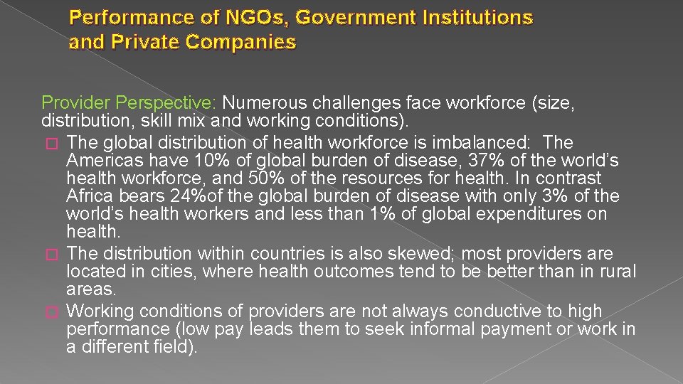 Performance of NGOs, Government Institutions and Private Companies Provider Perspective: Numerous challenges face workforce