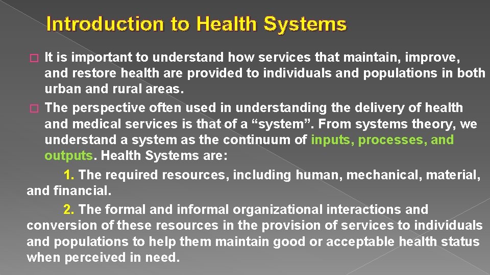 Introduction to Health Systems It is important to understand how services that maintain, improve,