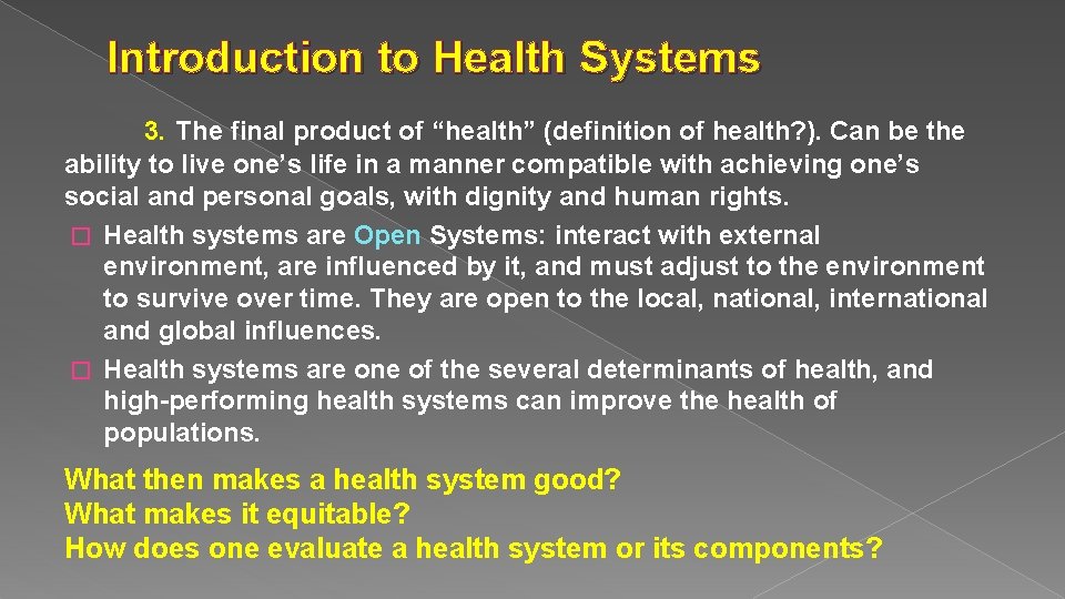 Introduction to Health Systems 3. The final product of “health” (definition of health? ).