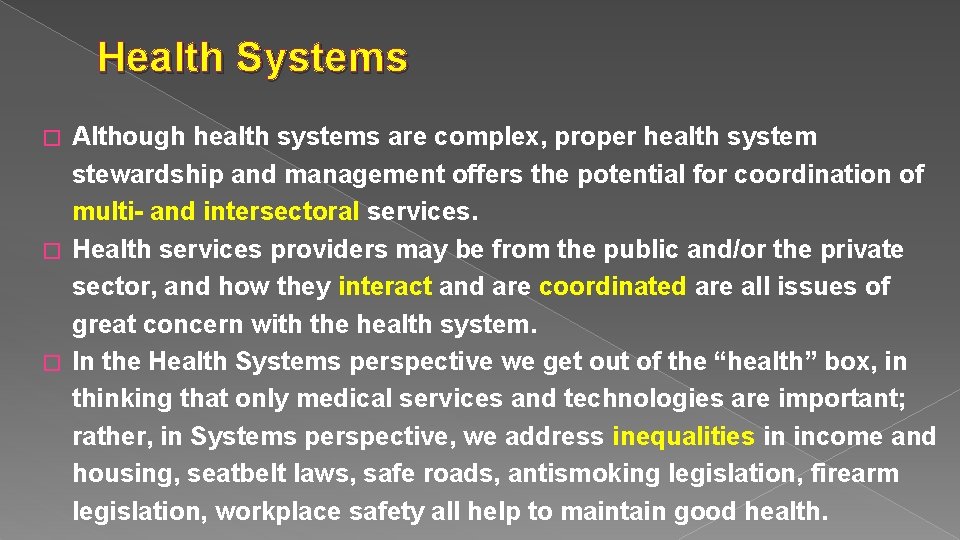 Health Systems Although health systems are complex, proper health system stewardship and management offers