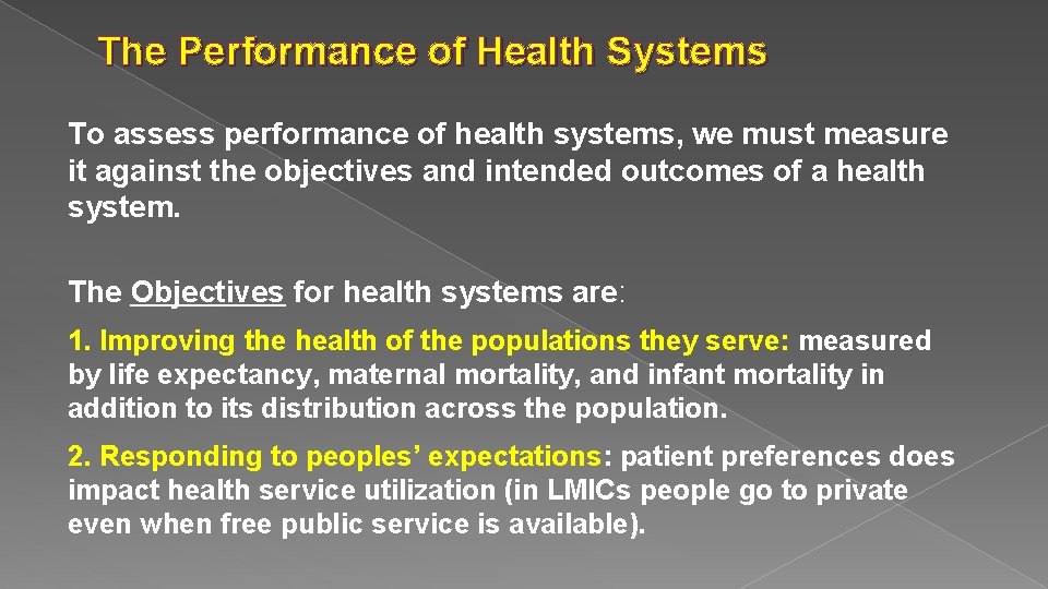 The Performance of Health Systems To assess performance of health systems, we must measure