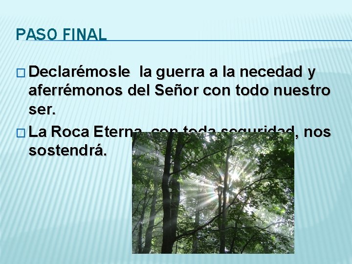 PASO FINAL � Declarémosle la guerra a la necedad y aferrémonos del Señor con