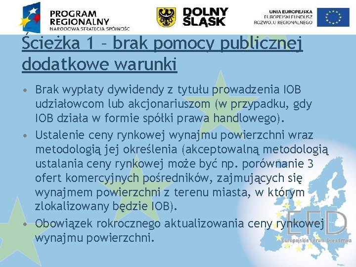 Ścieżka 1 – brak pomocy publicznej dodatkowe warunki • Brak wypłaty dywidendy z tytułu