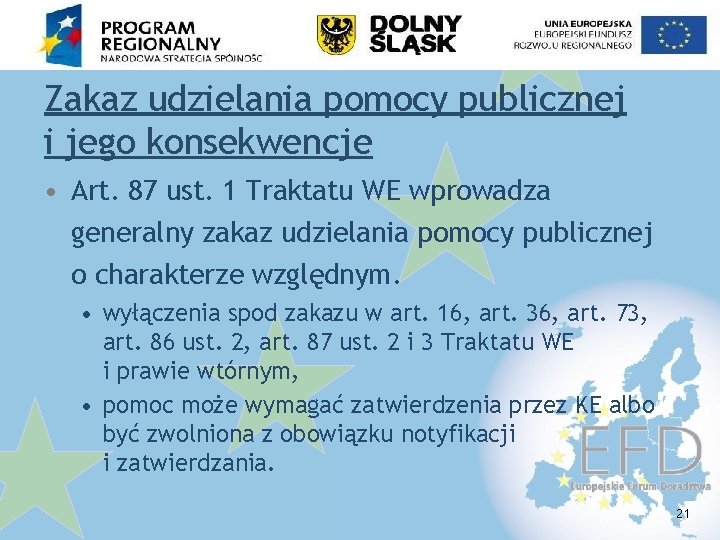 Zakaz udzielania pomocy publicznej i jego konsekwencje • Art. 87 ust. 1 Traktatu WE