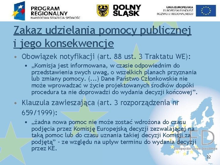 Zakaz udzielania pomocy publicznej i jego konsekwencje • Obowiązek notyfikacji (art. 88 ust. 3